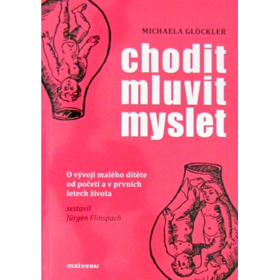 Chodit, mluvit, myslet - Michaela Glöckler