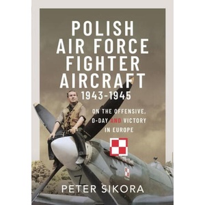 Polish Air Force Fighter Aircraft, 1943-1945 (ISBN: 9781399032896)