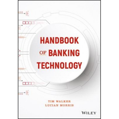 Handbook of Banking Technology (Tim Walker,Lucian Morris)(Pevná)