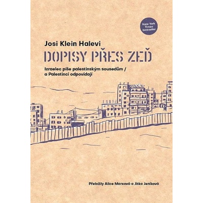 Dopisy přes zeď - Izraelec píše palestinským sousedům / a Palestinci odpovídají - Josi Klein Halevi