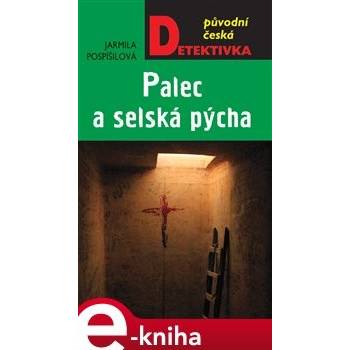 Palec a selská pýcha - Jarmila Pospíšilová