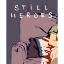 Still Heroes