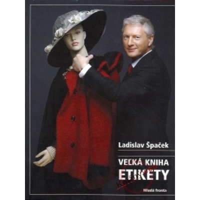 Veľká kniha etikety - Ladislav Špaček