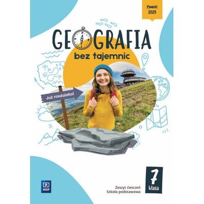 Geografia bez tajemnic. Szkoła podstawowa klasa 7. Zeszyt ćwiczeń