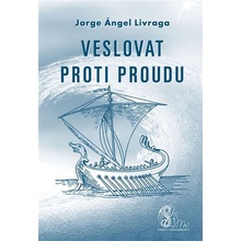 Veslovat proti proudu - Jorge A. Livraga