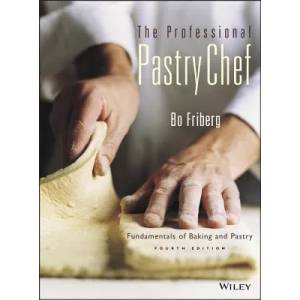 Professional Pastry Chef - Fundamentals of Baking and Pastry 4e (ISBN: 9780471359258)