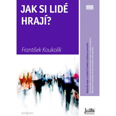 Jak si lidé hrají?