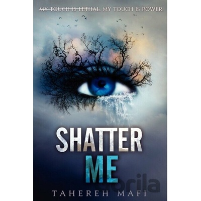 Shatter Me - Tahereh Mafi