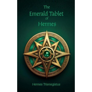 The Emerald Tablet of Hermes | Hermes Trismegistus (2024)