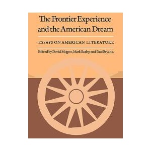 Frontier Experience and the American Dream | David Mogen, Mark Busby, Paul Bryant (ISBN: 9780890964170)