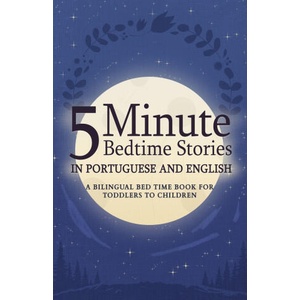 5 Minute Bedtime Stories in Portuguese and English for Kids | Dandelion Smith, Luiz Fernando Peters (ISBN: 9798296517845)