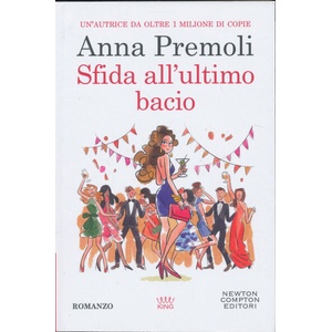 Sfida all'ultimo bacio | Anna Premoli (ISBN: 9788822783356)