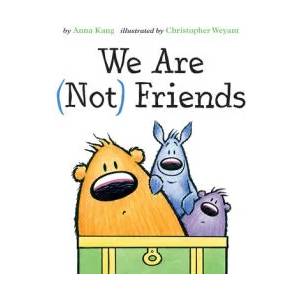 WE ARE NOT FRIENDS | Anna Kang, Christopher Weyant (ISBN: 9781542044288)
