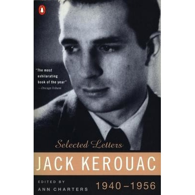 Kerouac: Selected Letters: Volume 1: 1940-1956 Kerouac Jack Paperback