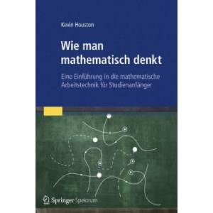 Wie man mathematisch denkt | Kevin Houston, Roland Girgensohn (ISBN: 9783827429971)