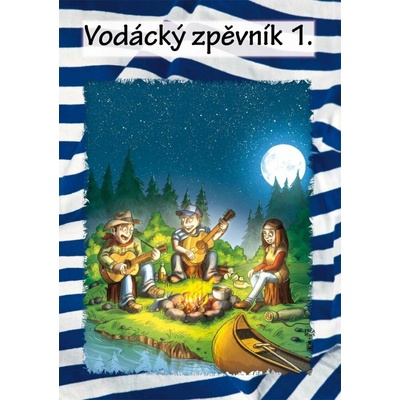 Vodácký zpěvník 1. Klika
