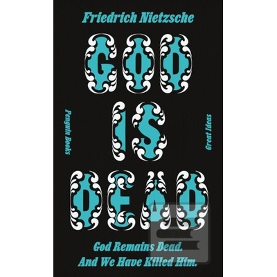 God is Dead - Friedrich Nietzsche