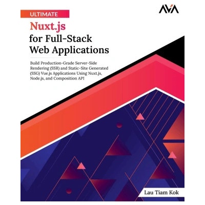 Ultimate Nuxt.js for Full-Stack Web Applications