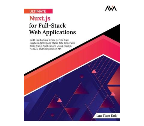 Ultimate Nuxt.js for Full-Stack Web Applications