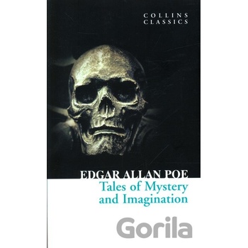Tales of Mystery and Imagination Collins Classcis - E. A. Poe