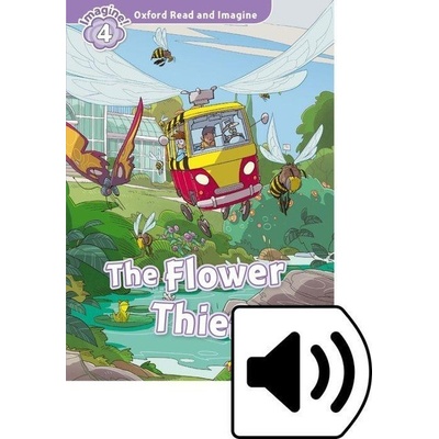 Oxford Read and Imagine: Level 4: The Flower Thief