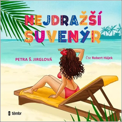 Nejdražší suvenýr - Petra Š. Jirglová - čte Robert Hájek