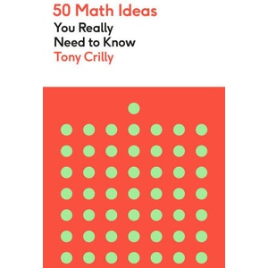50 Math Ideas You Really Need to Know | Tony Crilly (2023)