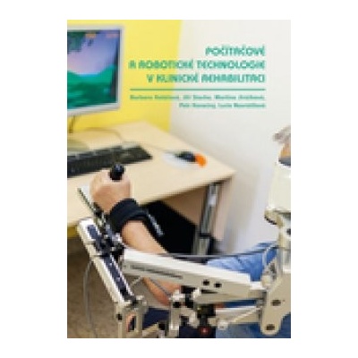 Počítačové a robotické technologie v klinické rehabilitaci 2. přepracované a dpolněné vydání