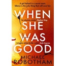When She Was Good - Michael Robotham