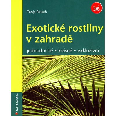 Exotické rostliny v zahradě - Tanja Ratsch
