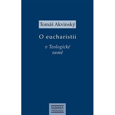 O eucharistii v Teologické sumě - Tomáš Akvinský