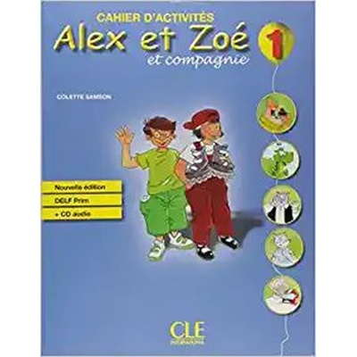 Alex et Zoé 1: Cahier d´activités + CD audio DELF Prim