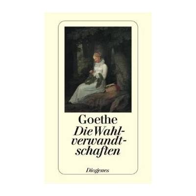 Die Wahlverwandschaften - J. W. von Goethe