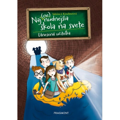 Naj(ne)nudnejšia škola na svete 3 - Unesená učiteľka - Sabrina J. Kirschnerová
