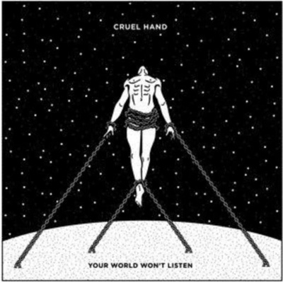 CRUEL HAND - YOUR WORLD WON'T LISTEN LP