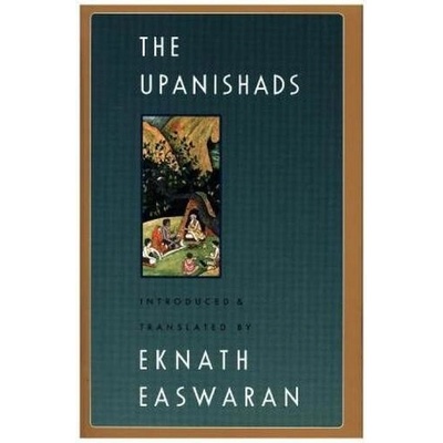 The Upanishads - Classic of Indian Spiritualit... - Eknath Easwaran