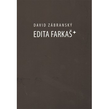 Edita Farkaš* David Zábranský