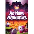No More Rainbows