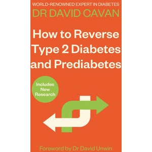 How to Reverse Type 2 Diabetes and Prediabetes | Dr David Cavan (ISBN: 9781838954581)