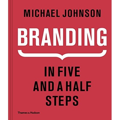 Branding. In Five and a Half Steps: The Defin- Michael Johnson