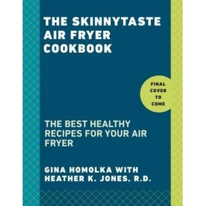 Skinnytaste Air Fryer Cookbook | Gina Homolka, Heather K. Jones (ISBN: 9781984825643)