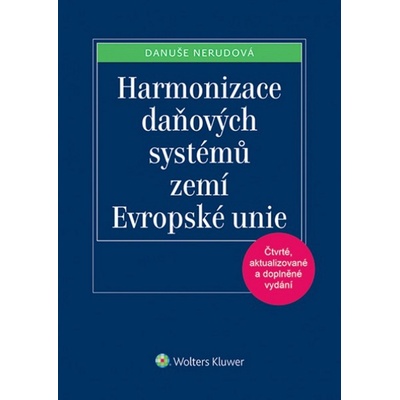 Nerudová, Danuše - Harmonizace daňových systémů zemí Evropské unie