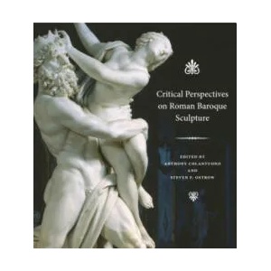 Critical Perspectives on Roman Baroque Sculpture | Anthony Colantuono (2018)