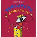 Babaryba Turlututu A kuku to ja | Hervé Tullet