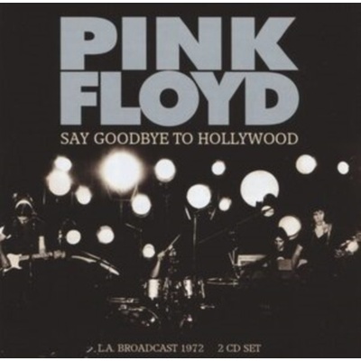 Say Goodbye to Hollywood - Pink Floyd CD