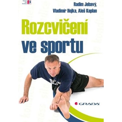 Rozcvičení ve sportu - Radim Jebavý; Vladimír Hojka; Aleš Kaplan