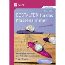 Gestalten Klassenzimmer - mehr als Basteln, 3./4. Klasse