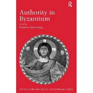Authority in Byzantium | Pamela Armstrong (ISBN: 9781409436089)