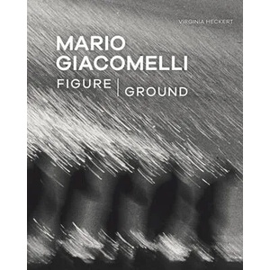 Mario Giacomelli - Figure/Ground (ISBN: 9781606067185)