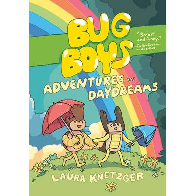 Bug Boys: Adventures and Daydreams: A Graphic Novel Knetzger Laura
